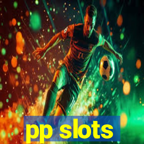 pp slots